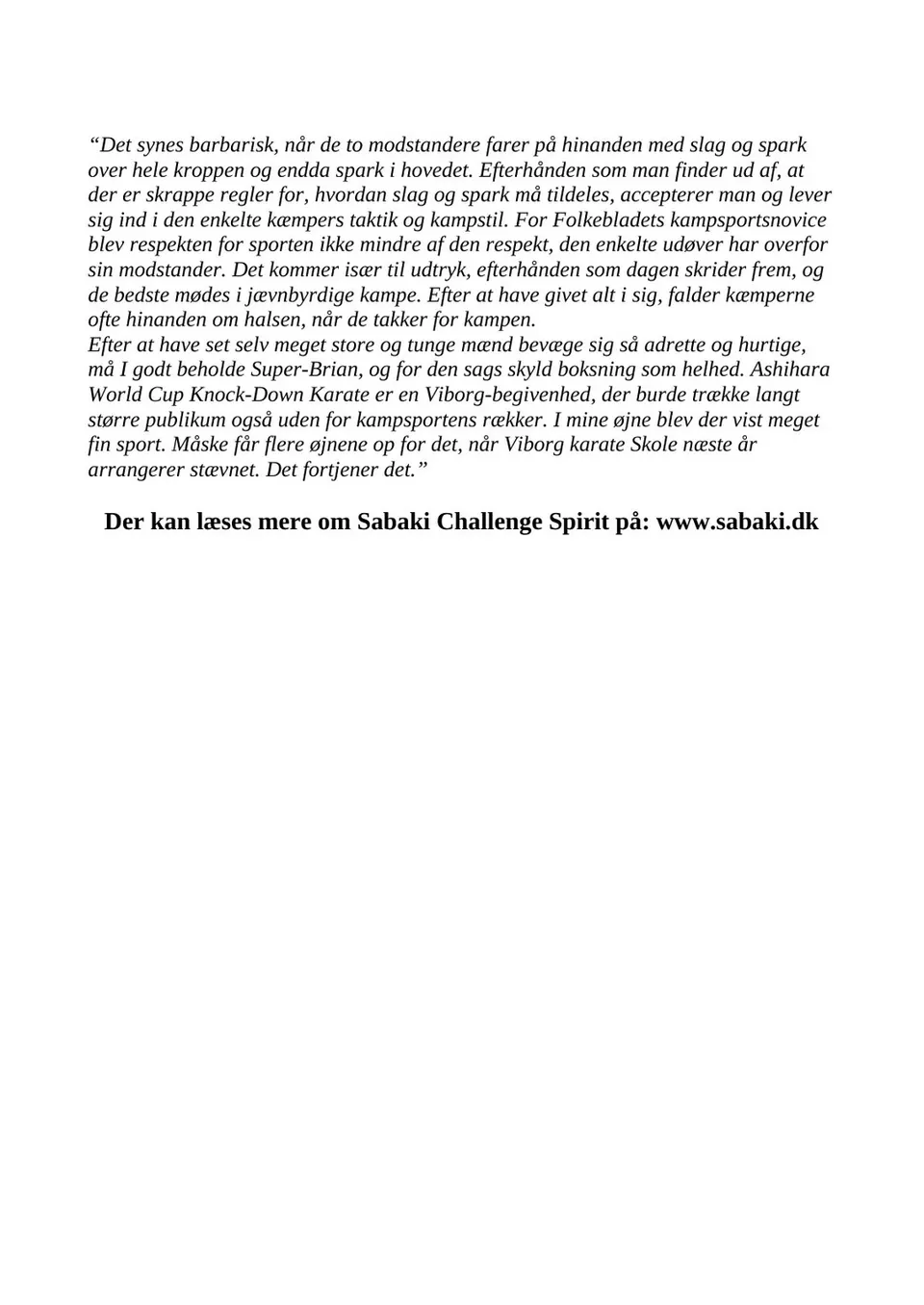 Fra avisarkivet 📰 “om-Sabaki Challenge Spirit”, 1994 Kilde: Viborg Stift Folkeblad. Kan du huske den? Skriv gerne i kommentarerne 👇